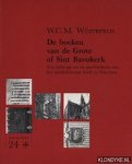 Wüstefeld, W.C.M. - De boeken van de Grote of Sint Bavokerk. Een bijdrage tot de geschiedenis van het middeleeuwse boek in Haarlem
