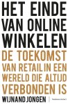 Wijnand Jongen 139150 - Het einde van online winkelen De toekomst van retail in een wereld die altijd verbonden is