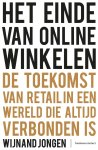 Wijnand Jongen - Het einde van online winkelen De toekomst van retail in een wereld die altijd verbonden is