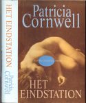Cornwell, Patricia .. Een Kay Scarpetta mysterie .. Vertaling : Marcella Houweling - Het Eindstation