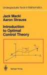 Jack Macki - Introduction to Optimal Control Theory