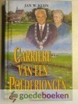 Klijn, Jan W. - Carrière van een polderjongen --- Roman over het leven van G.W. Abbring, oud-burgemeester van de gemeente Graafstroom