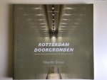 Struijs, Maarten - Rotterdam doorgronden / Understanding Rotterdam / infrastructuur & architectuur / infrastructure & architecture