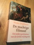 Dijkhuis, Hans - De Machtige Filosoof - Een andere geschiedenis van de Griekse wijsbegeerte