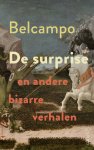 Belcampo - (1) De Surprise En Andere Bizarre Verhalen