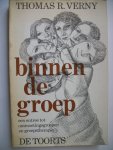 Verny, Thomas R. - Binnen de groep / een entree tot ontmoetingsgroepen en groepstherapie Verny, Thomas R. - Binnen de groep / een entree tot ontmoetingsgroepen en groepstherapie