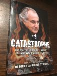 Strober, Gerald - Catastrophe / The Story of Bernard L. Madoff, the Man Who Swindled the World