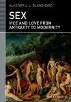 Blanshard, Alastair J. L. - Sex Vice and Love from Antiquity to Modernity