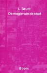 BRUNT, L. - De magie van de stad