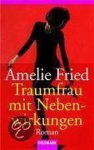 Amelie Fried - Traumfrau Mit Nebenwirkungen