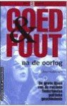 Peter Verkooijen - Goed & fout na de oorlog: de grote lijnen van de recente Nederlandse politieke gecdenis