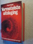 Polak, Fred - Vermetelste uitdaging / Leeft de Nieuwe Hemel in harmonie met God? Polak, Fred - Vermetelste uitdaging / Leeft de Nieuwe Hemel in harmonie met God?