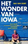 Bas van Oort 245027 - Het wonder van Iowa Mijn eerste (en waarschijnlijk laatste) fietstocht door Amerika