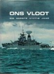 Goosen, J.C. - Ons Vloot Die eerste vyftig jaar