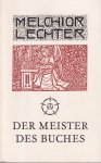 Lechter, Melchior - Der Meister des Buches 1865-1937. Eine Kunst für und wider Stefan George