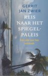 Zwier, Gerrit Jan - Reis naar het spiegelpaleis. Een ode aan het reisboek