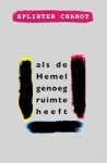 Splinter Chabot - als de Hemel genoeg ruimte heeft Splinter Chabot - als de Hemel genoeg ruimte heeft