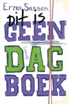 Sassen, Erna - Dit is geen dagboek