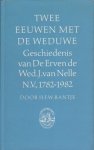 Bantje, H.F.W. - TWEE EEUWEN MET DE WEDUWE - Geschiedenis van de Erven de Wed. J. van Nelle N.V., 1782-1982