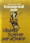 Galien, Sybe van - Eenzame Wolf serie - Vliegende schijven over de prairie