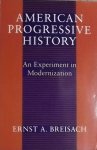 Breisach, Ernst A. - American progressive history