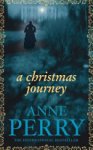 Anne Perry 14227 - A Christmas Journey