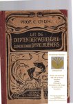 Chun, C. - Uit de diepten der wereldzee, bewerkt door P. G. Buekers