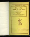 ERASME - Eloge de la folie. Nouvellement traduit par Pierre de Nolhac suivi de la Lettre d'Erasme à Dorpius. Avec des annotations de Maurice Rat ERASME - Eloge de la folie. Nouvellement traduit par Pierre de Nolhac suivi de la Lettre d'Erasme à Dorpius. Avec des annotations de Maurice Rat