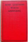  - More Questions Worth Answering Nos. 337-616 A storehouse of general knowledge Selected from Pearson`s Weekly