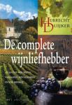 Duijker, Hubrecht - De complete wijnliefhebber / alles over wijn kiezen, wijn kopen, wijn schenken en wijn drinken