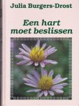 Burgers-Drost, Julia - Een hart moet beslissen Burgers-Drost, Julia - Een hart moet beslissen
