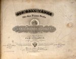 Strauss, Johann (Vater): - [Op. 51] Hof-Ball-Tänze für das Piano-Forte. Ihro Majestät Anna Maria Carolina der jüngeren Königin von Ungarn etc. etc. in tiefster Ehrfurcht gewidmet von Joh. Strauss. 51tes Werk