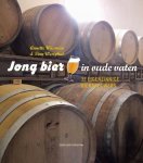 WIESMAN, ANNETTE & TINA WESTPHAL. - Jong bier in oude vaten. 32 eigenzinnige bierbrouwers.