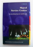 Strikwerda, J. - Shared Service Centers / van kostenbesparing naar waardecreatie