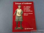 Duvosquel, Jean-Marie (edit.) / e.a.. - Trésors d'Ardenne: art religieux et croyances populaires en Ardenne et Luxembourg.