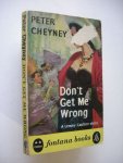 Cheyney, Peter - Don't get me wrong (a Lemmy Caution story) Cheyney, Peter - Don't get me wrong (a Lemmy Caution story)