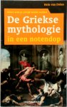 Hein van Dolen - De griekse mythologie in een notendop Wat iedereen van de Griekse mythen en sagen moet weten