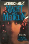Hailey, Arthur - Macht als medicijn