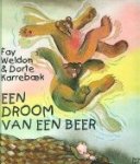 Weldon, Fay / Karrebaek, Dorte. - Een droom van een beer. Weldon, Fay / Karrebaek, Dorte. - Een droom van een beer.