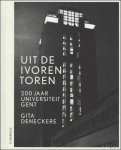 Gita Deneckere. Design: Gert Dooreman - Uit de Ivoren Toren 200 jaar universiteit Gent.