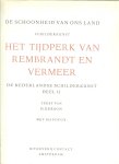 Gerson, H tekst met 183 Fotos - Het Tijdperk van Rembrandt en Vermeer. De Nederlandse schilderkunst Deel II [elfde].  Van Geertgen  en Jeroen Bosch tot Frans hals
