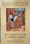 Chris Given-Wilson 191742 - Chronicles The Writing Of History In Medieval England