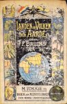 Bruins, F., Leeraar te Groningen - Landen en Volken der Aarde : met 473 houtsneden en gekleurde kaarten