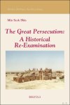 Min Seok Shin - Great Persecution: A Historical Re-Examination