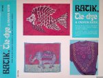 Gick, James E. - Batik, Tie-dye & Crayon Batik: with pull-out design section and color combi-nation charts