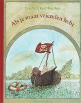 Friedrich Karl Weachter - Als je maar vrienden hebt