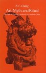 C. Chang K - Art, Myth, and Ritual - The Path to Political Authority in Ancient China