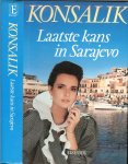 Konsalik,Heinz G .. Vertaling : Cor  Bouman  .. Omslagontwerp : Chiel Veffer - Laatste kans in Sarajevo