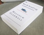 Gladwell, Malcolm - Wat de hond zag en andere avonturen - De beslissende New Yorker-artikelen Gladwell, Malcolm - Wat de hond zag en andere avonturen - De beslissende New Yorker-artikelen