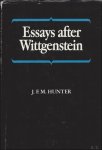 HUNTER, J.F.M. - ESSAYS AFTER WITTGENSTEIN.
